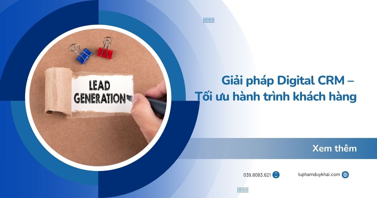 Giải pháp Digital CRM – Tối ưu hành trình khách hàng