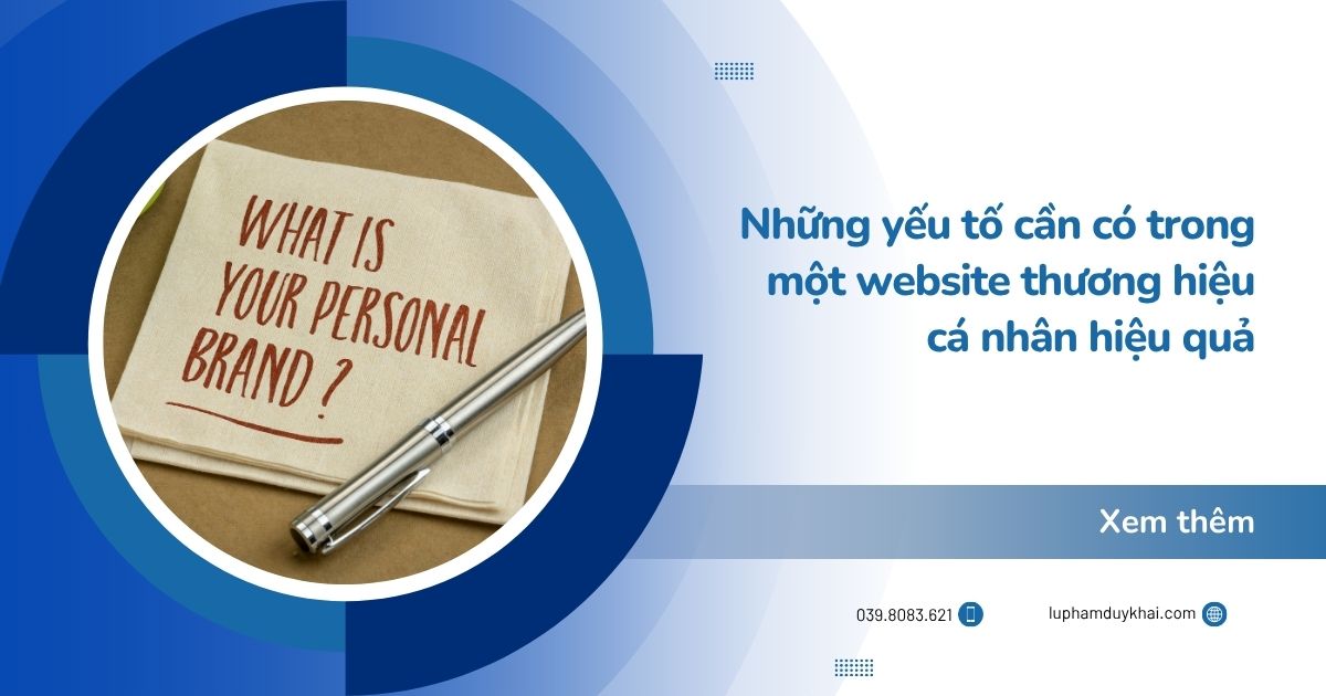 Những yếu tố cần có trong một website thương hiệu cá nhân hiệu quả