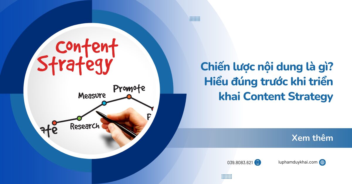 Chiến lược nội dung là gì? Hiểu đúng trước khi triển khai Content Strategy