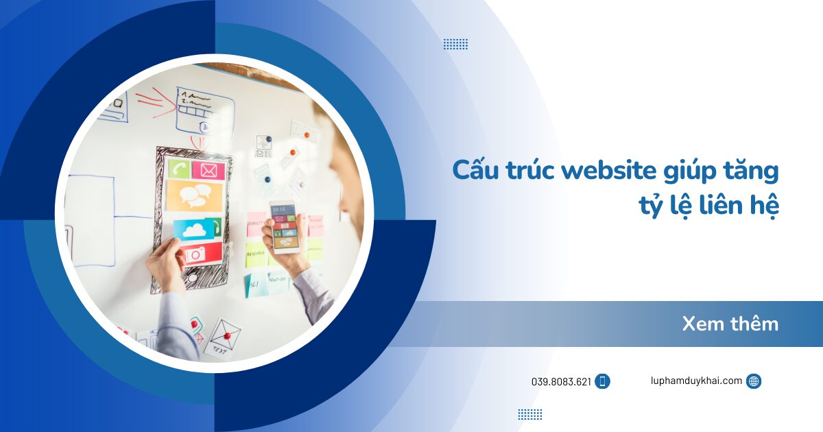 Cấu trúc website giúp tăng tỷ lệ liên hệ