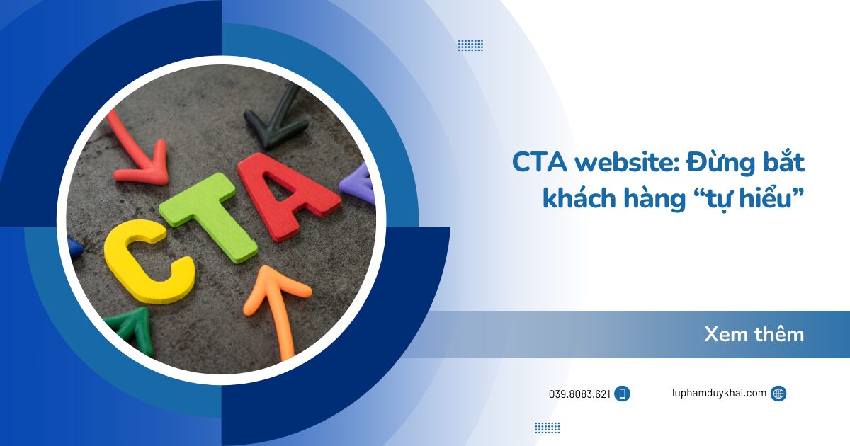 CTA website: Đừng bắt khách hàng “tự hiểu”