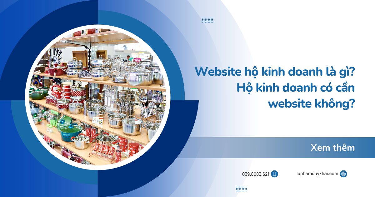 Website hộ kinh doanh là gì? Hộ kinh doanh có cần website không?