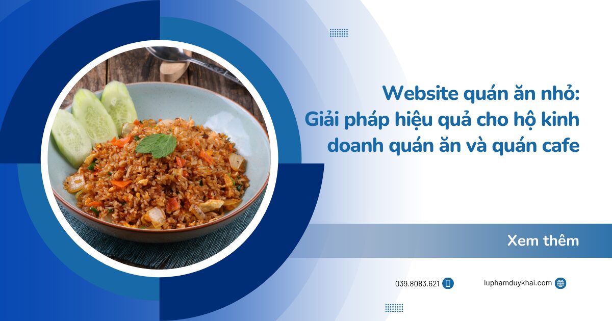 Website quán ăn nhỏ: Giải pháp hiệu quả cho hộ kinh doanh quán ăn và quán cafe