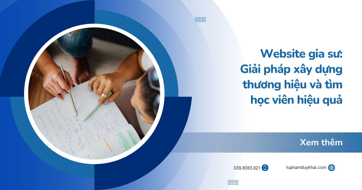 Website gia sư: Giải pháp xây dựng thương hiệu và tìm học viên hiệu quả