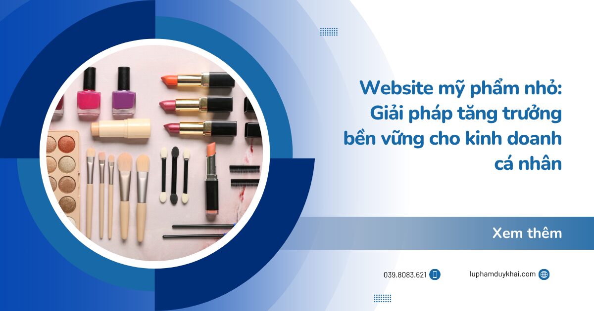 Website mỹ phẩm nhỏ: Giải pháp tăng trưởng bền vững cho kinh doanh cá nhân