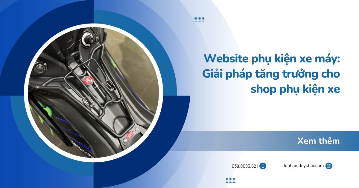 Website phụ kiện xe máy: Giải pháp tăng trưởng cho shop phụ kiện xe