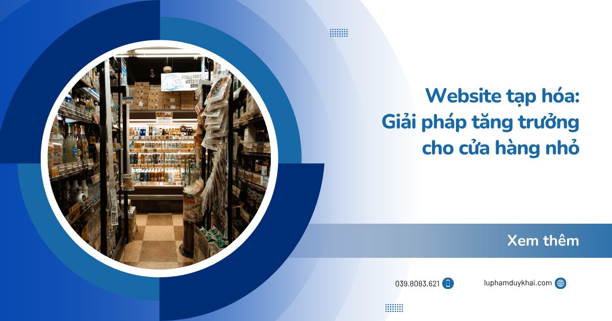 Website tạp hóa: Giải pháp tăng trưởng cho cửa hàng nhỏ