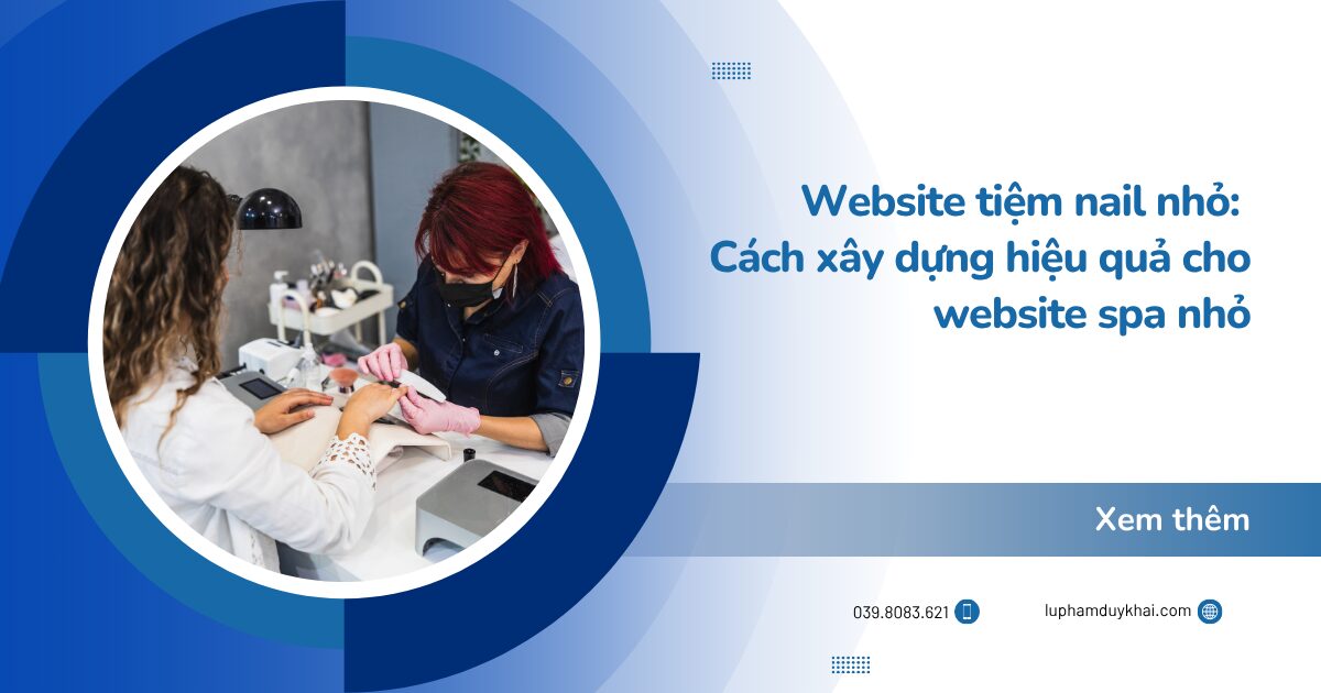 Website tiệm nail nhỏ: Cách xây dựng hiệu quả cho website spa nhỏ và làm đẹp cá nhân